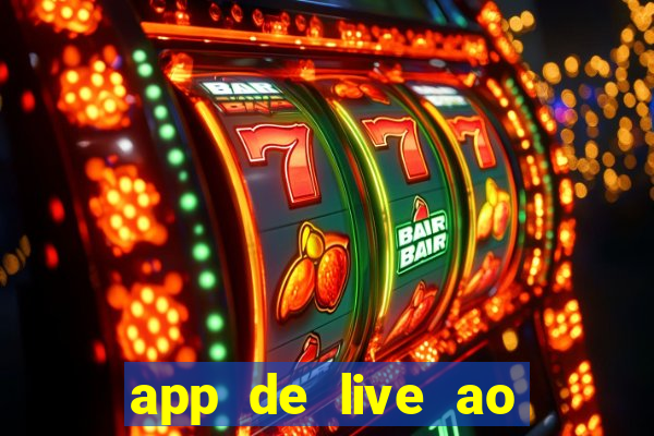 app de live ao vivo 18